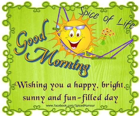 Wishing You A Happy Bright Sunny And Fun Filled Day Good Morning