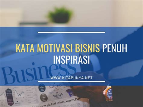 55 Kata Motivasi Bisnis Terbaik Yang Menambah Semangat