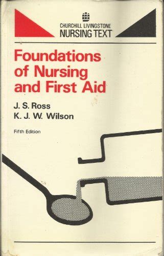 Foundations Of Nursing And First Aid Ross Janet S Wilson Kathleen