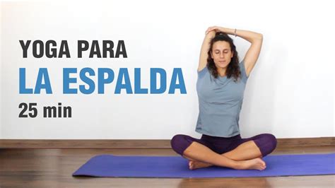 Yoga Para Dolor De Espalda Mejora La Salud De Tu Espalda En 25 Min De