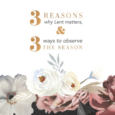 3 Reasons Why Lent Matters, and 3 Ways to Observe the Season - Ever ...