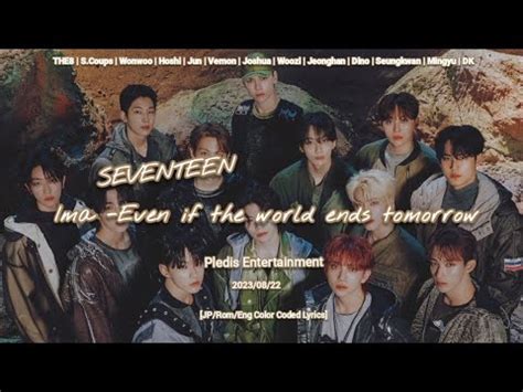 SEVENTEEN 세븐틴 Ima Even if the world ends tomorrow Line