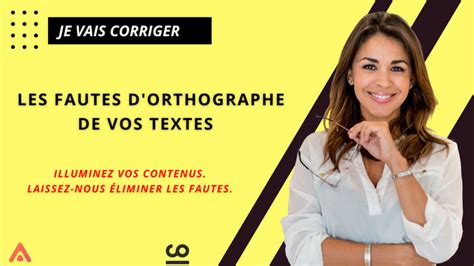 Je Vais Corriger Les Fautes D Orthographe De Vos Textes Par ComAll