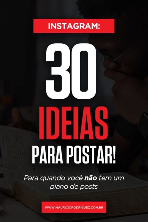 Instagram 30 ideias para você postar hoje Meu Web Designer