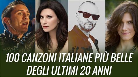 100 canzoni italiane più belle degli ultimi 20 anni Canzoni italiane