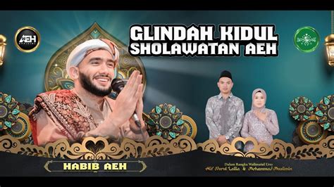 Glindah Kidul Sholawatan Aeh Bersama Habib Ahmad Al Hadar S E I Youtube