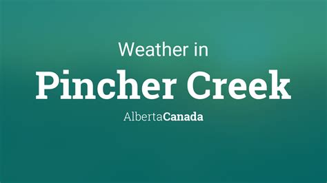 Weather for Pincher Creek, Alberta, Canada