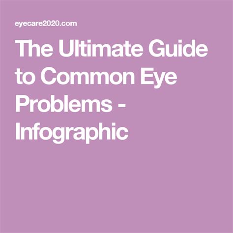 The Ultimate Guide To Common Eye Problems Infographic Common Eye Problems Eyes Problems