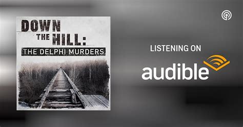 Down The Hill: The Delphi Murders | Podcasts on Audible | Audible.com