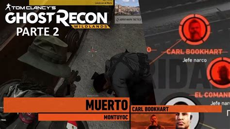 Ghost Recon Wildlands Carl Bookhart Parte 2 Final Muerte Completa