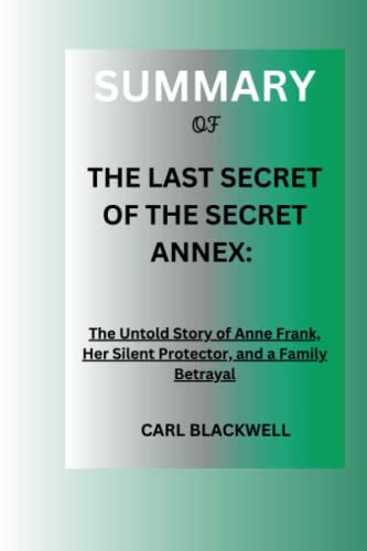 SUMMARY OF The Last Secret of the Secret Annex:: The Untold Story of ...