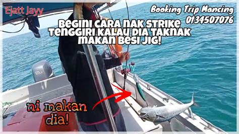 Mancing Tenggiri Dengan Set Jigging Guna Teknik Trolling A K A Ngolok