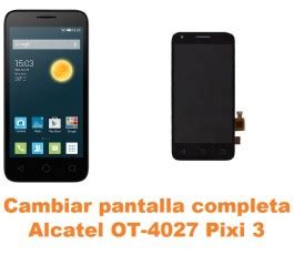 Cambiar Pantalla Completa Alcatel Pixi Ot Reparaci N De M Vil