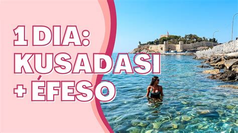 Kusadasi O Que Fazer Em Em Dia Viagem Para A Turquia Tour Por