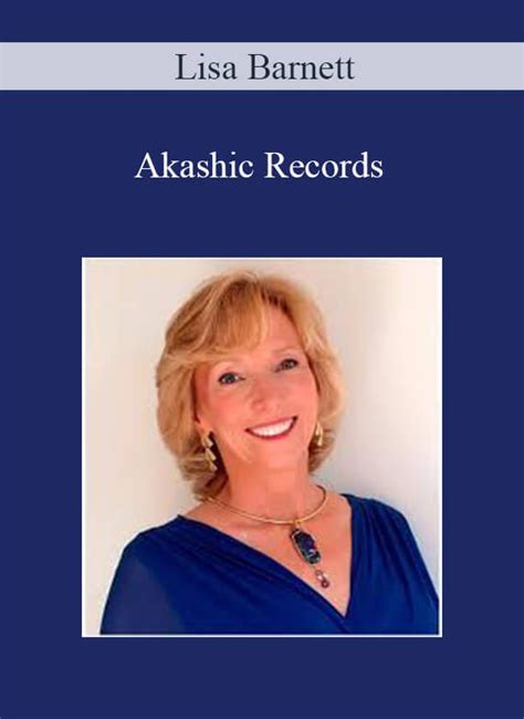 Lisa Barnett Akashic Records How To Access Them What They Mean And