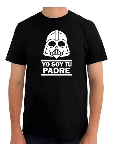 Playera Dia Del Padre Yo Soy Tu Padre Meses Sin Inter S