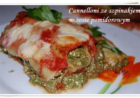 Cannelloni Ze Szpinakiem W Sosie Pomidorowym DoradcaSmaku Pl