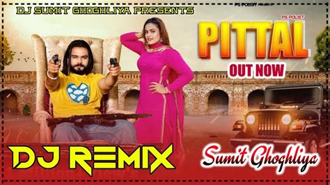 Pittal Ps Polist New Haryanvi Song Full Song Dj Remix Ft Sumit