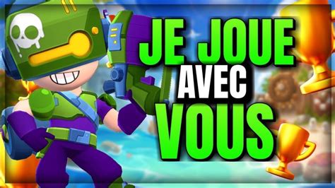 Live Brawl Stars Fr Games Abos Test De Vos Maps Youtube