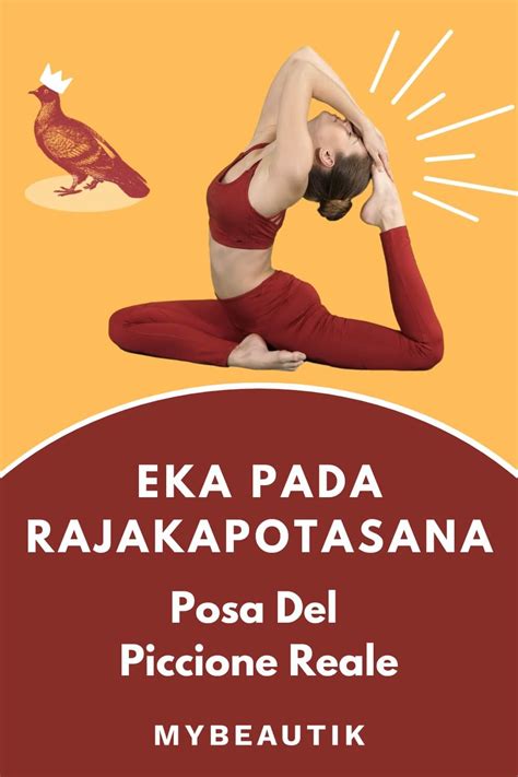 Eka Pada Rajakapotasana O Posa Del Piccione Reale