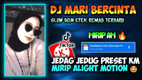 Tutorial Membuat Jedag Jedug Glow Scin Di Kinemaster Full Beat Keren