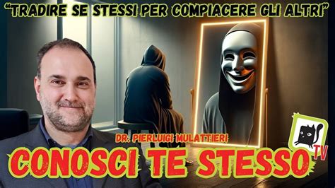 Tradire Se Stessi Per Compiacere Gli Altri Con Pierluigi Mulattieri Ep