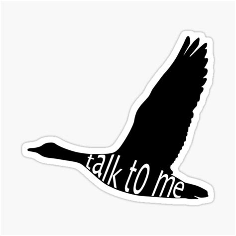 Talk To Me Goose Classic Sticker For Sale By Crasyfrohah Redbubble