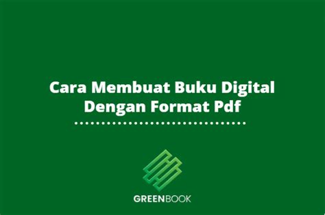 Cara Membuat Buku Digital Dengan Format Pdf Greenbook