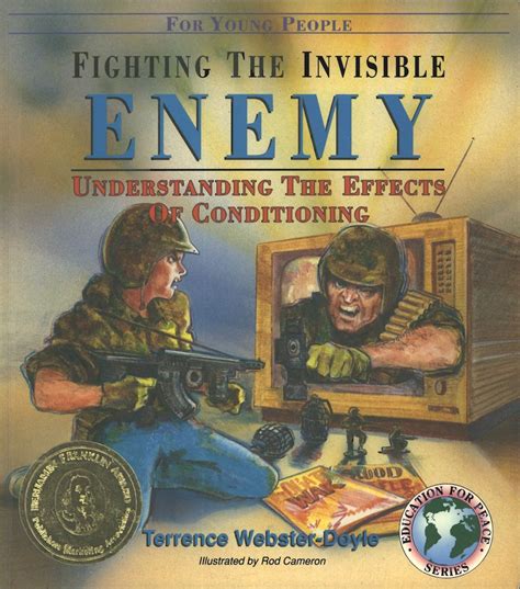 Fighting the Invisible Enemy: Conditioning, Prejudice & Peace