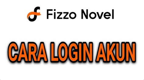 Cara Login Atau Masuk Akun Fizzo Novel Youtube