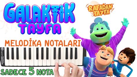 Galakt K Tayfa Arkisi Melodika Notalar Rafadan Tayfa Youtube