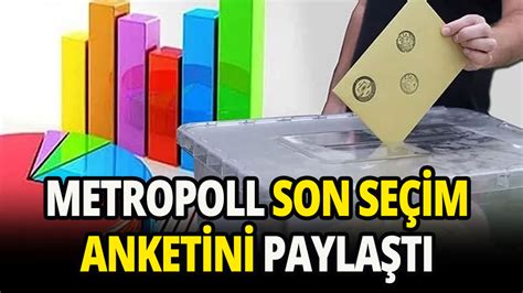 Metropoll Son Seçim Anketini Paylaştı