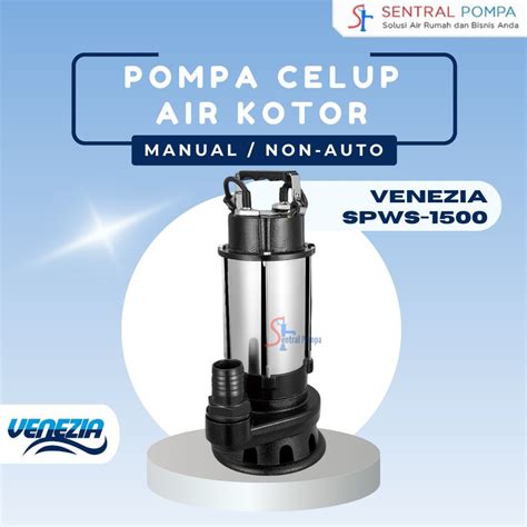 Jual VENEZIA SPWS 1500 Pompa Celup Air Kotor Sewage Pump Manual 2 HP