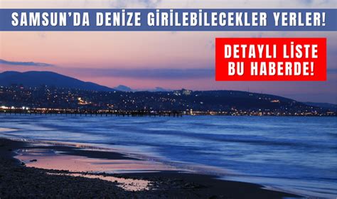 Samsun Da Denize Girilebilecek Yerler Listesi