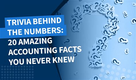 Trivia Behind The Numbers Amazing Accounting Facts You Never Knew