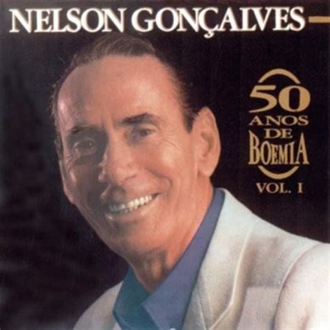 Nelson Gonçalves 50 Anos De Boêmia Vol 1 Lyrics and Tracklist Genius