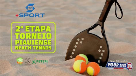 Etapa Torneio Piauiense Beach Tennis Youtube