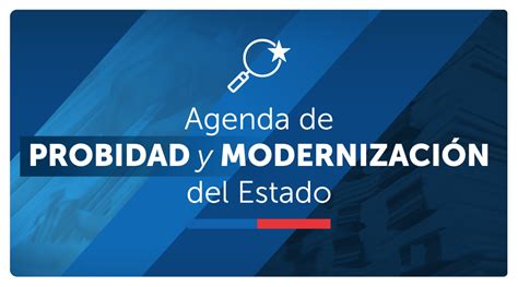 Gobierno Presenta Agenda De Probidad Y Modernizaci N Del Estado Gob Cl