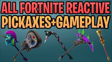 All Fortnite Reactive Pickaxe Items And What They Do In Game Gameplay