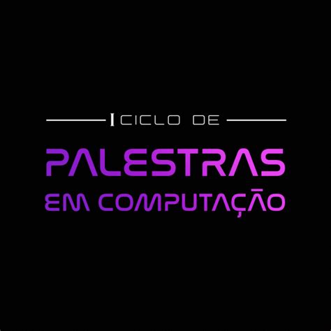 I CICLO DE PALESTRAS EM COMPUTAÇÃO SEGURANÇA DA INFORMAÇÃO online