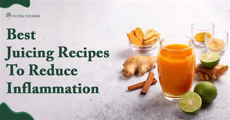 10 Best Juices To Reduce Inflammation And Improve Gut Health Nutra Nourish