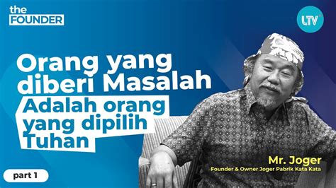 The Founder Mr Joger Founder Owner Joger Pabrik Kata Kata Part