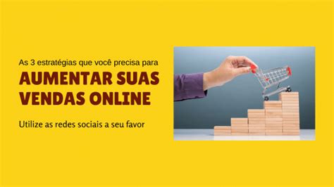 As 3 Estratégias Que Você Precisa Para Aumentar Suas Vendas Online Em Recife Sympla