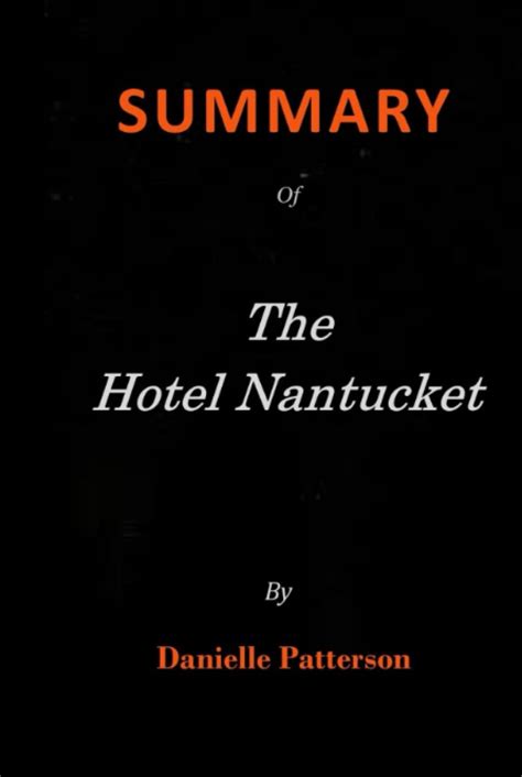 Summary of The Hotel Nantucket By Elin Hildebrand by Danielle Patterson ...