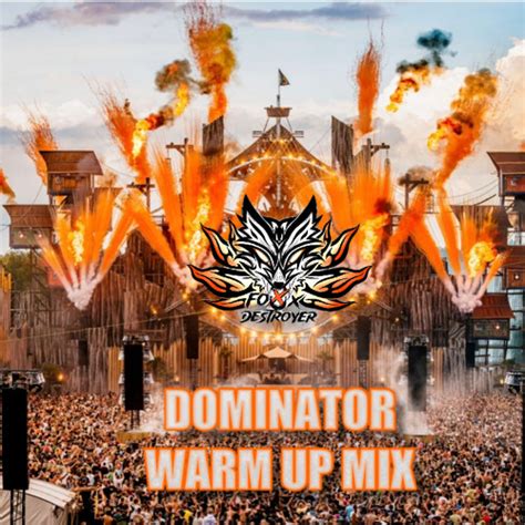 Stream Foxxdestroyer Dominator Warm Up Mix By Foxxdestroyer