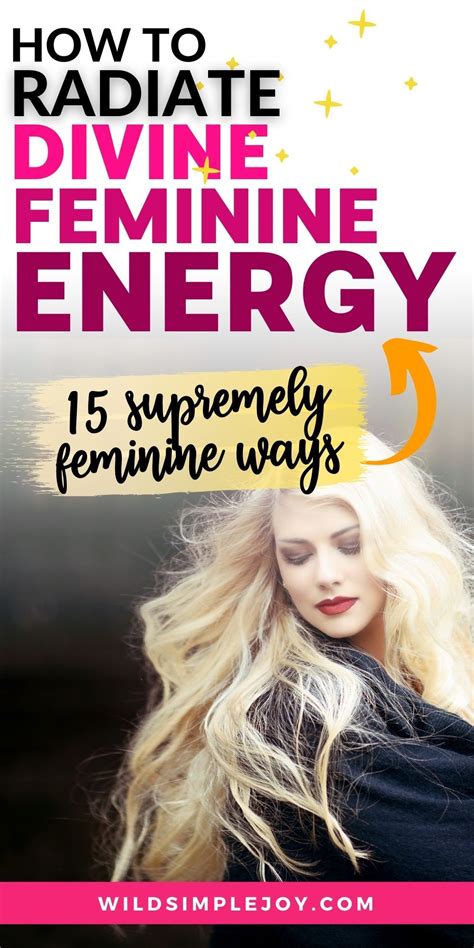 15 Ways To Radiate Feminine Energy And Feel Divine Artofit