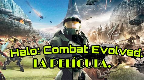 Halo Combat Evolved La Pel Cula Youtube