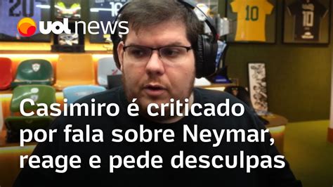 Casimiro é criticado por elogiar Neymar reage em transmissão ao vivo e