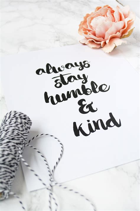 Always Stay Humble & Kind |FREE Printable - Lolly Jane