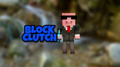 Block Clutch Montage Youtube